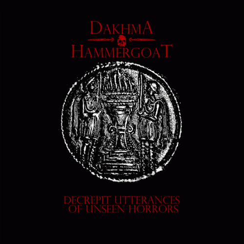 Dakhma (CH) : Decrepit Utterances of Unseen Horrors